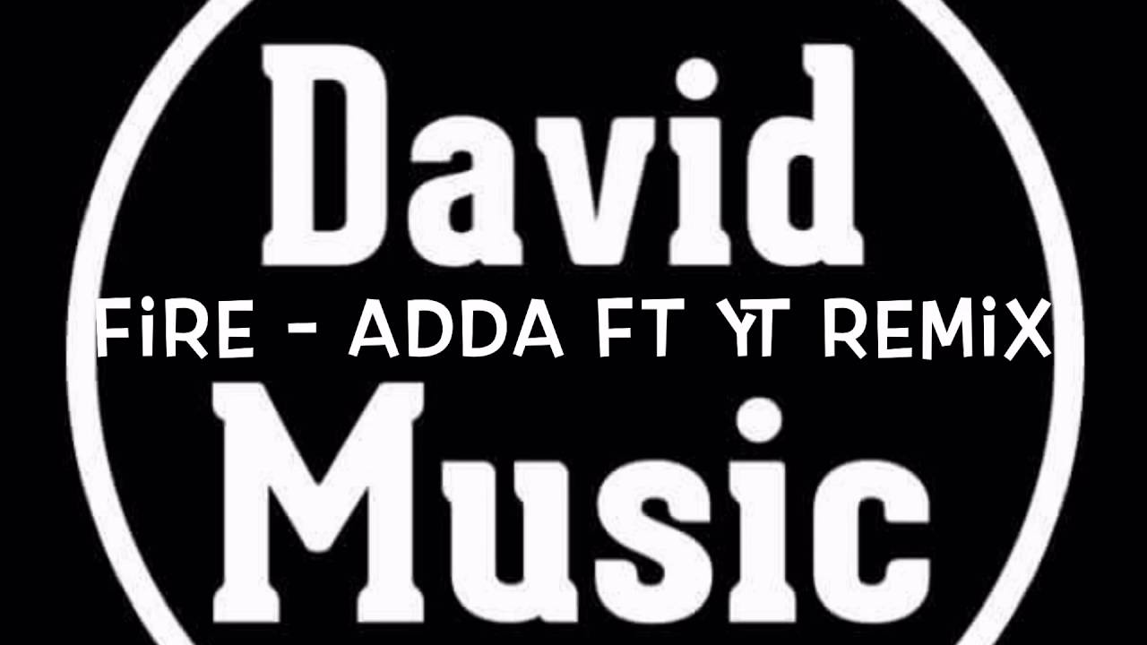 Adda ft YT ( David Remix )