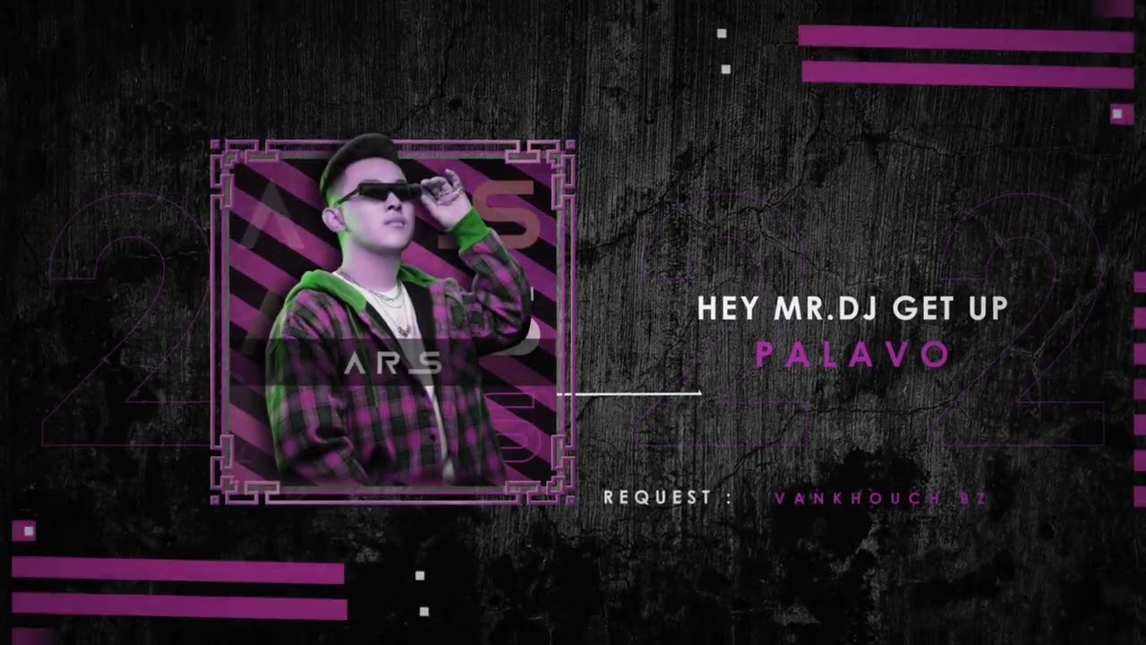 Hey Mr. Dj Get Up X Palavo 2022